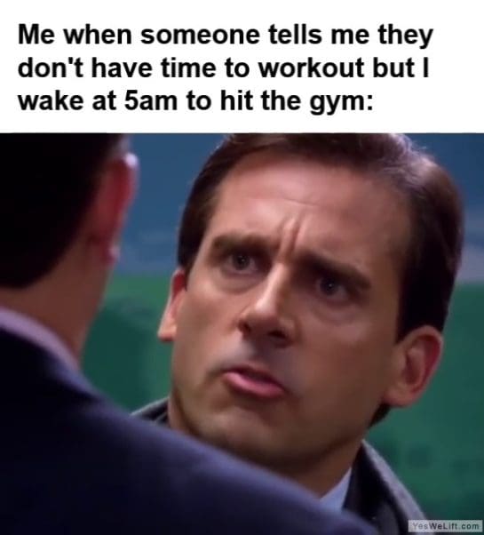 Me When Someone Tells Me They Dont Have Time To Workout But I Wake At am To Hit The Gym frame at ms