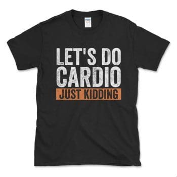 Let's Do Cardio Just Kidding Orange Distressed
