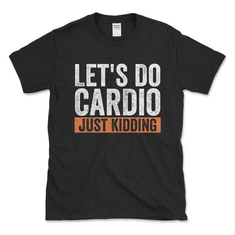 Let's Do Cardio Just Kidding Orange Distressed