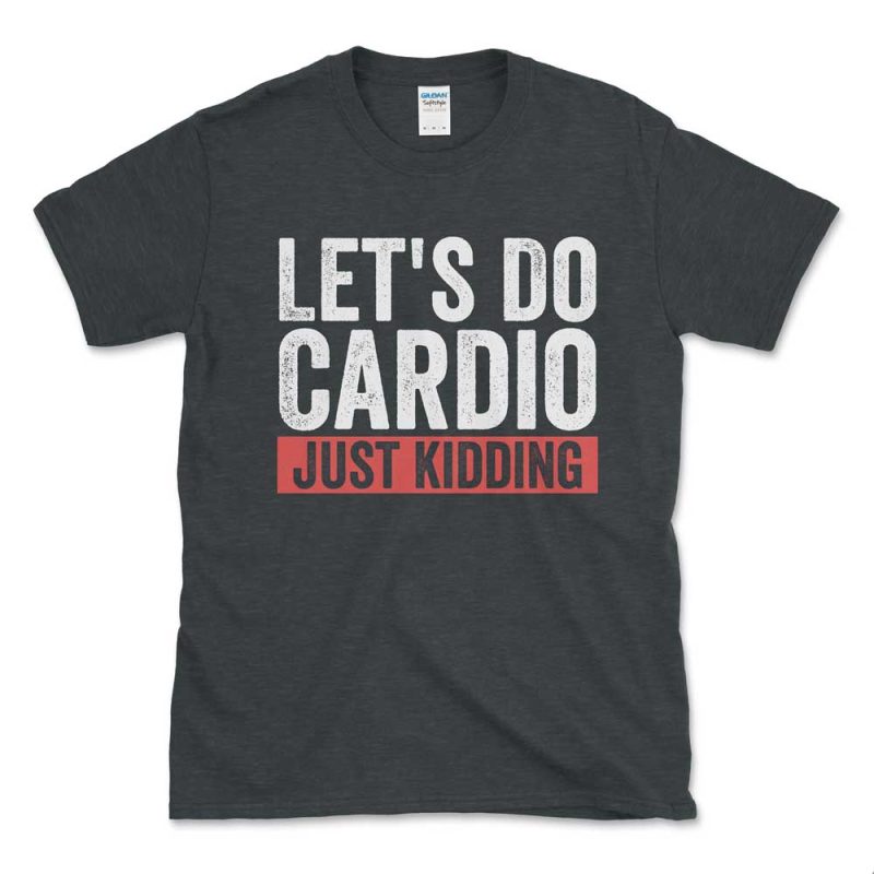 Let's Do Cardio Just Kidding Red