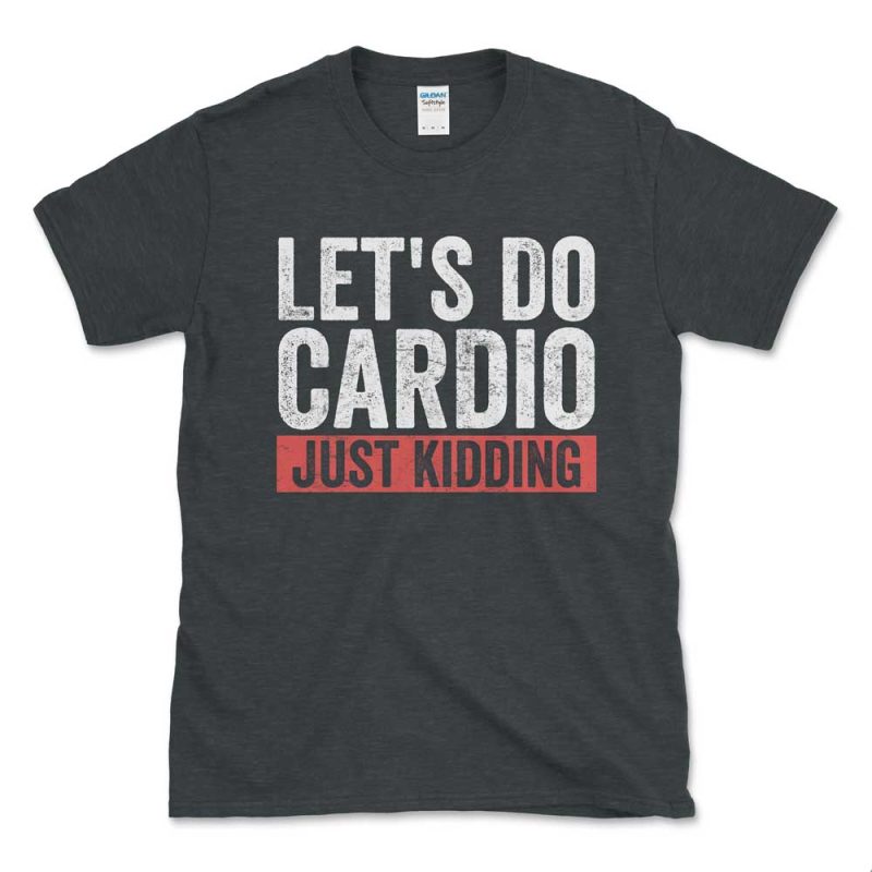 Let's Do Cardio Just Kidding Red Distressed