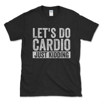 Let's Do Cardio Just Kidding Silver Distressed
