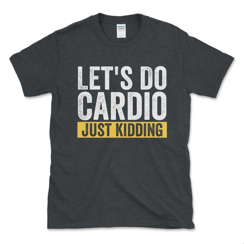 Let's Do Cardio Just Kidding Yellow