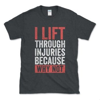 You Are Not Enough You Need To Be More I Lift Through Injuries Because Why Not Dark Heather GreyDistressed