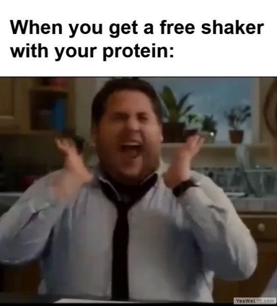 When You Get A Free Shaker With Your Protein frame at ms