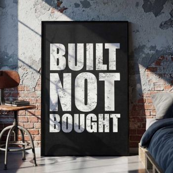 Built Not Bought