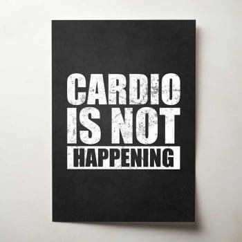 Cardio Is Not Happening