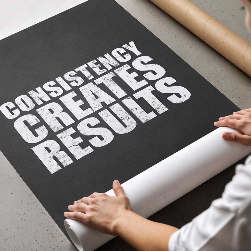 Consistency Creates Results