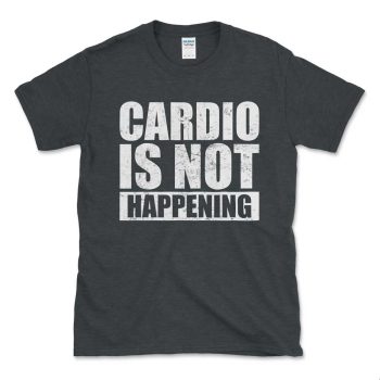 Dark HeatherDistressed Cardio Is Not Happening